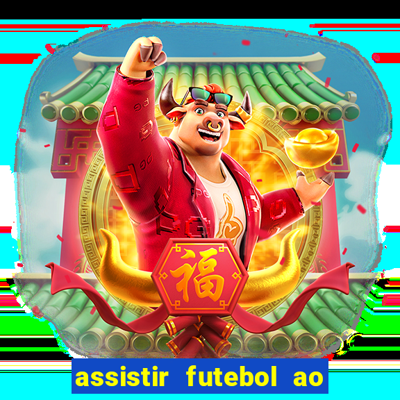 assistir futebol ao vivo multi canais